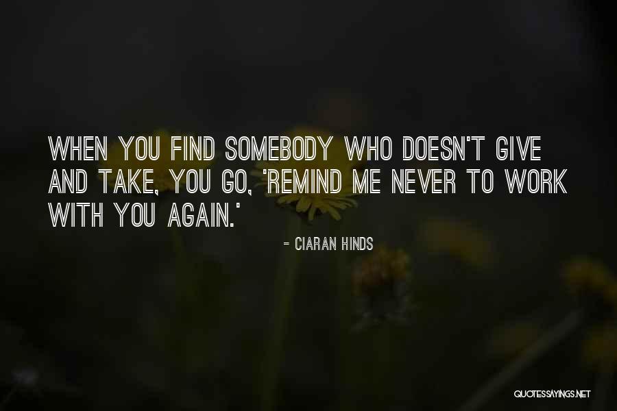 Hinds Quotes By Ciaran Hinds Hinds Quotes By Ciaran Hinds