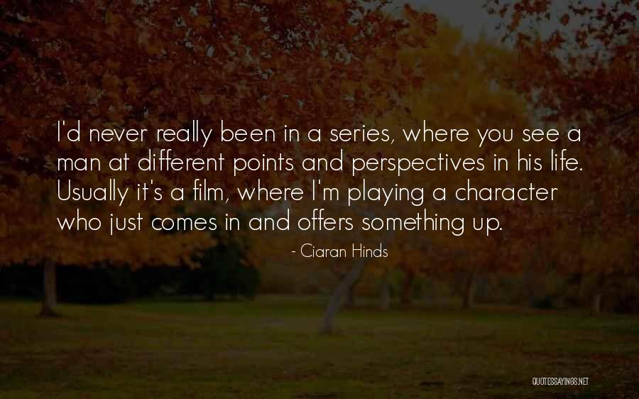 Hinds Quotes By Ciaran Hinds Hinds Quotes By Ciaran Hinds