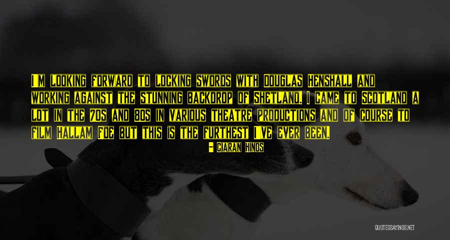 Hinds Quotes By Ciaran Hinds Hinds Quotes By Ciaran Hinds