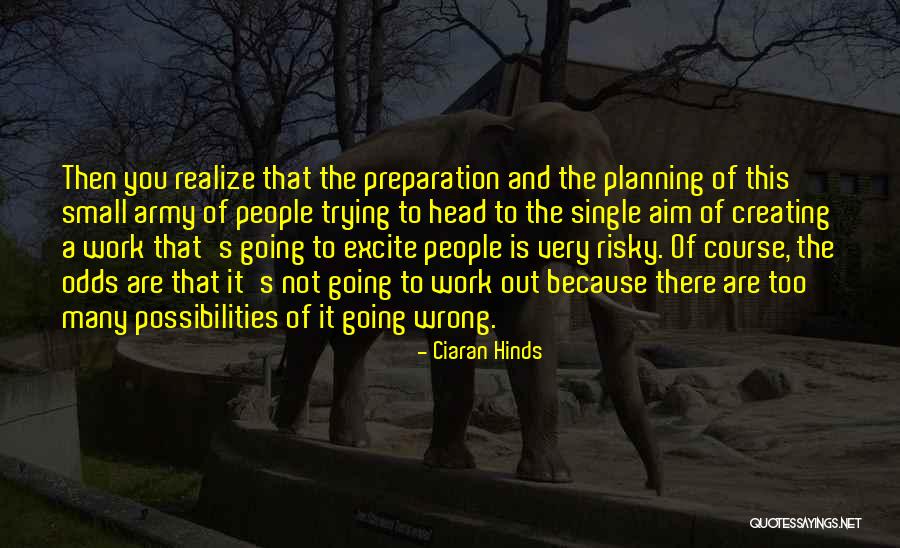 Hinds Quotes By Ciaran Hinds Hinds Quotes By Ciaran Hinds