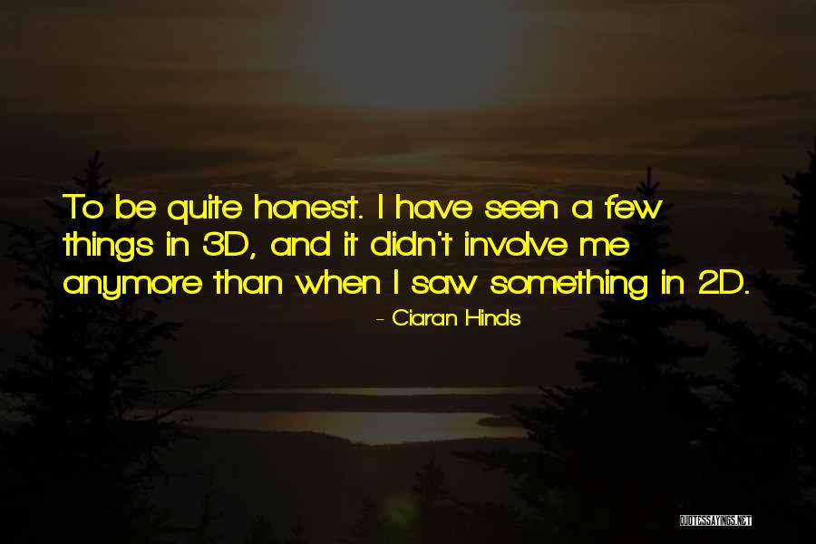 Hinds Quotes By Ciaran Hinds Hinds Quotes By Ciaran Hinds