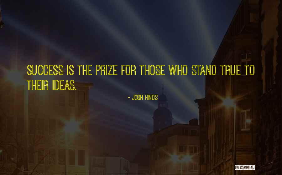 Hinds Quotes By Josh Hinds Hinds Quotes By Josh Hinds