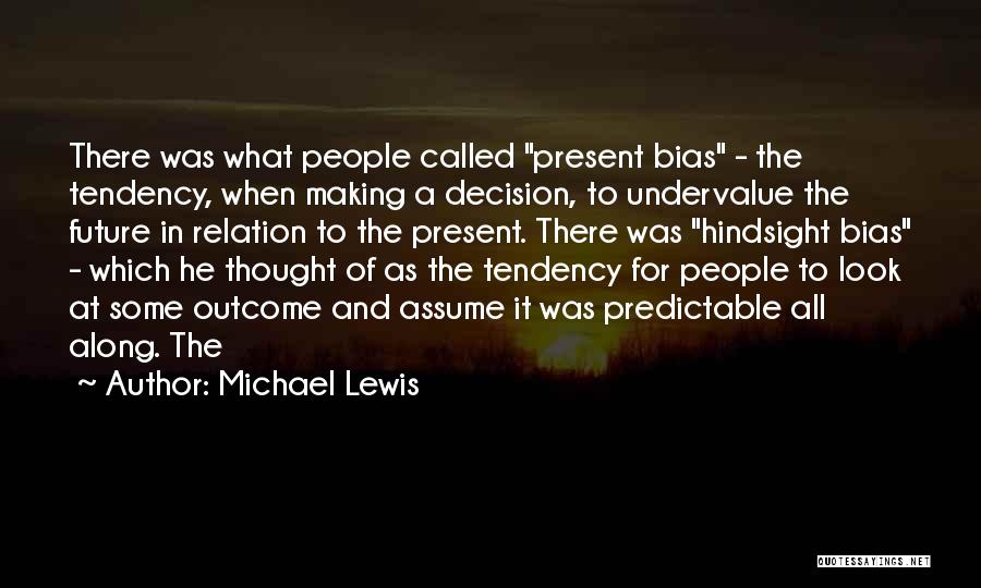 Hindsight Bias Quotes By Michael Lewis