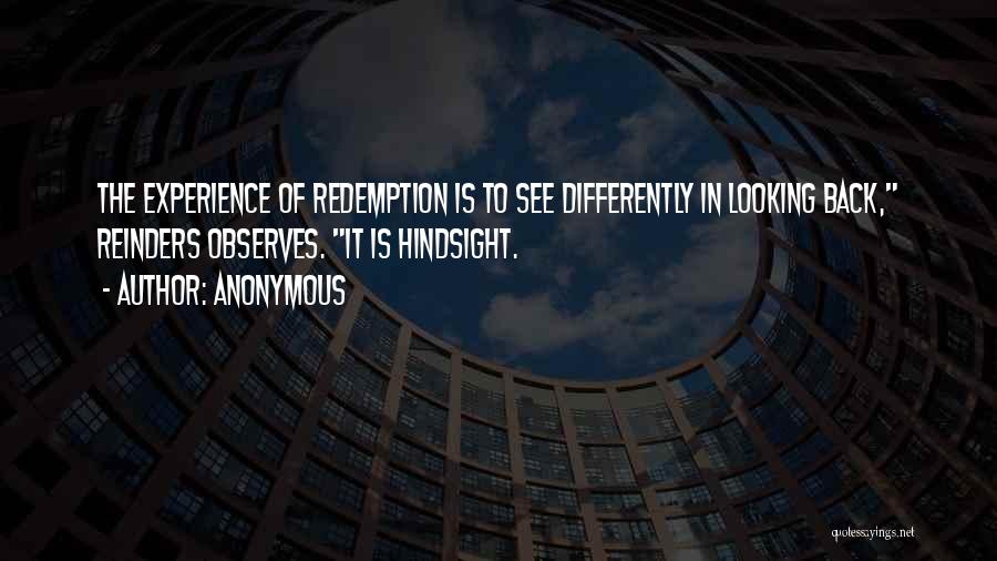 Hindsight Quotes By Anonymous