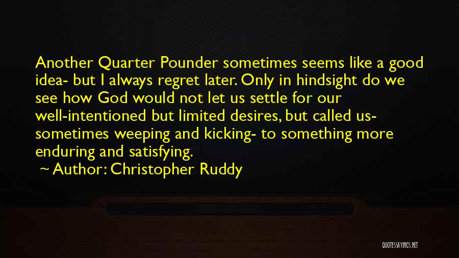 Hindsight Quotes By Christopher Ruddy