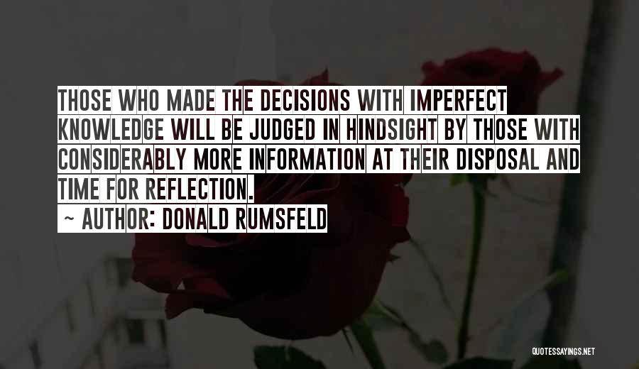 Hindsight Quotes By Donald Rumsfeld