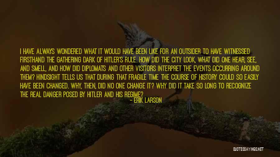 Hindsight Quotes By Erik Larson Hindsight Quotes By Erik Larson