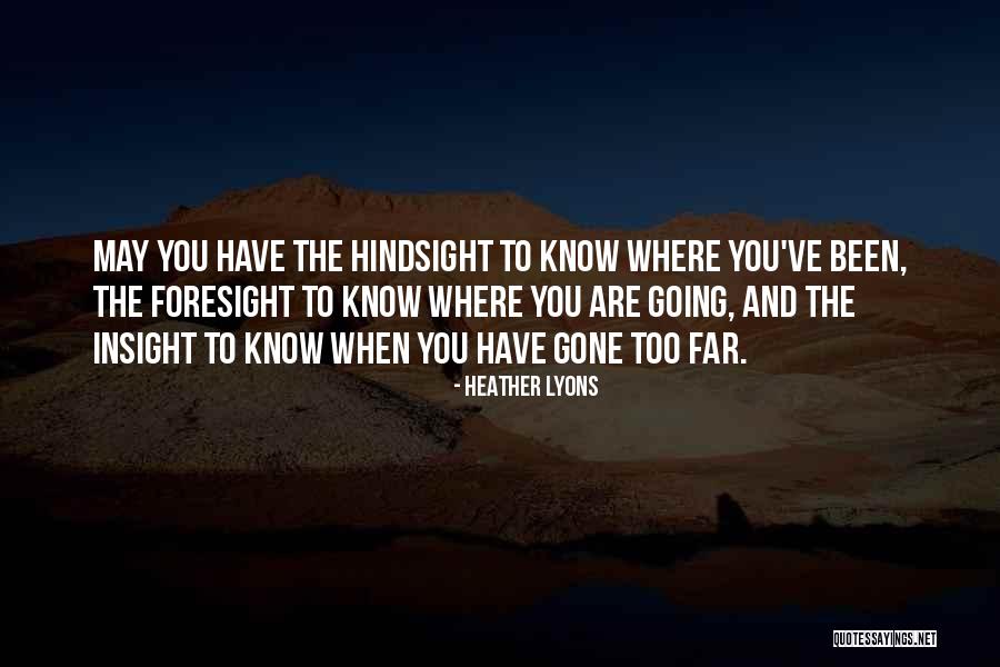 Hindsight Quotes By Heather Lyons Hindsight Quotes By Heather Lyons