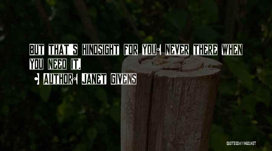 Hindsight Quotes By Janet Givens