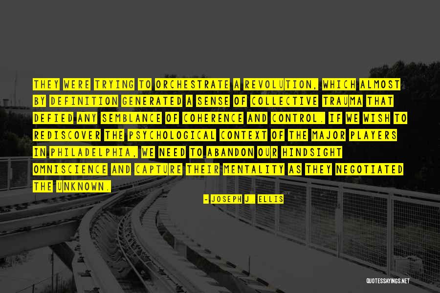 Hindsight Quotes By Joseph J. Ellis Hindsight Quotes By Joseph J. Ellis