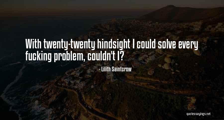 Hindsight Quotes By Lilith Saintcrow Hindsight Quotes By Lilith Saintcrow