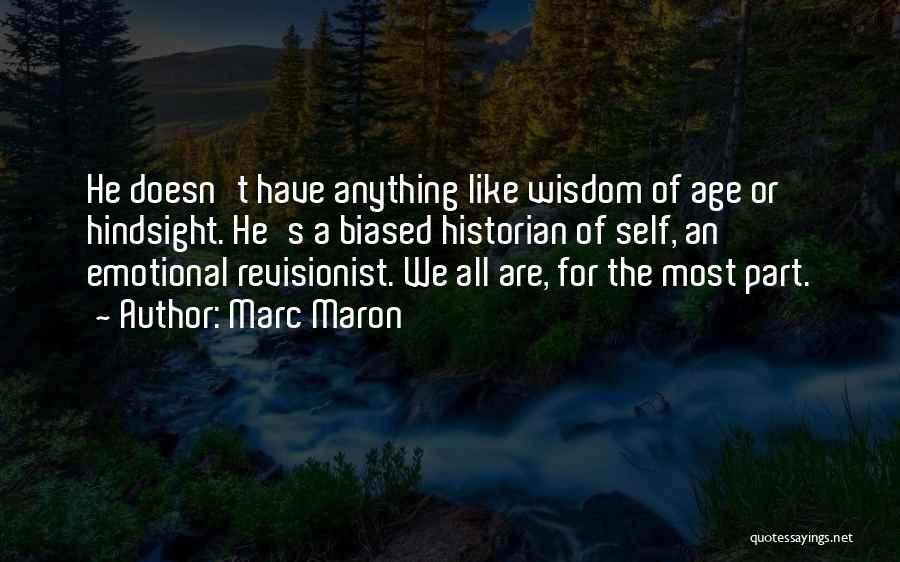 Hindsight Quotes By Marc Maron