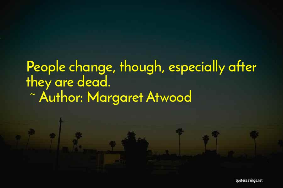 Hindsight Quotes By Margaret Atwood