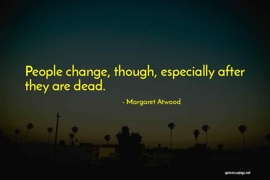 Hindsight Quotes By Margaret Atwood