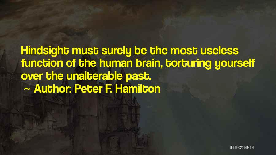Hindsight Quotes By Peter F. Hamilton