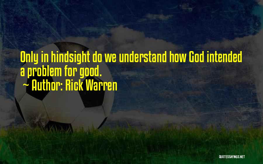Hindsight Quotes By Rick Warren