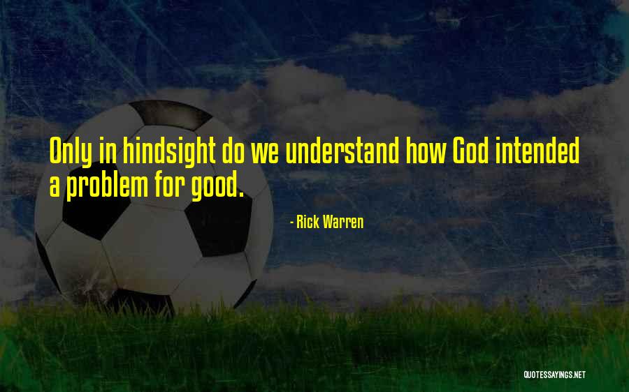 Hindsight Quotes By Rick Warren