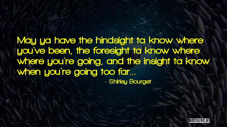 Hindsight Quotes By Shirley Bourget