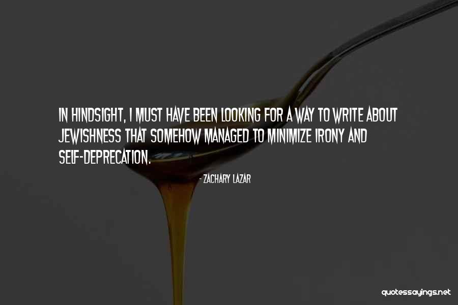 Hindsight Quotes By Zachary Lazar Hindsight Quotes By Zachary Lazar