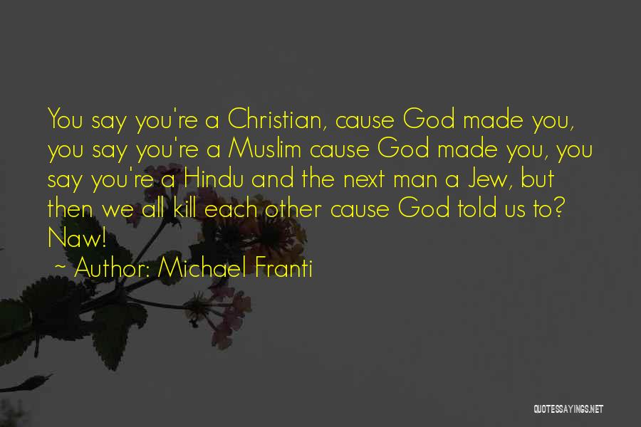 Hindu And Muslim Quotes By Michael Franti