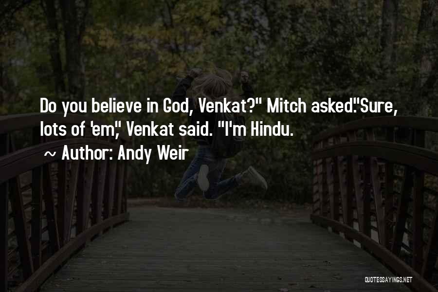 Hindu Gods Quotes By Andy Weir