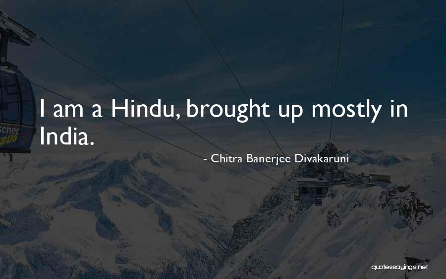 Hindu Quotes By Chitra Banerjee Divakaruni