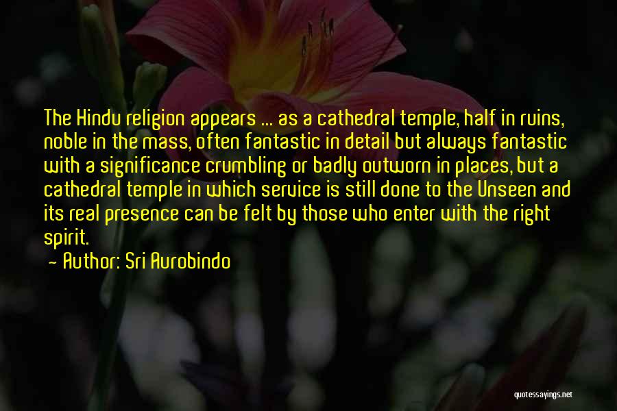 Hindu Quotes By Sri Aurobindo