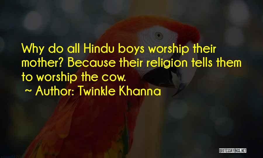 Hindu Religion Quotes By Twinkle Khanna