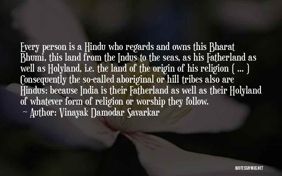 Hindu Religion Quotes By Vinayak Damodar Savarkar
