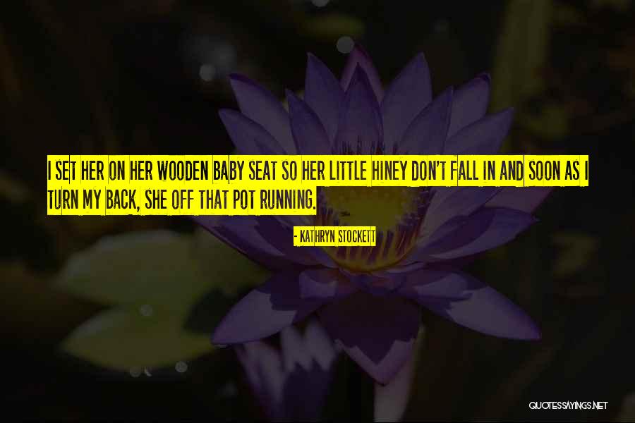 Hiney Quotes By Kathryn Stockett Hiney Quotes By Kathryn Stockett