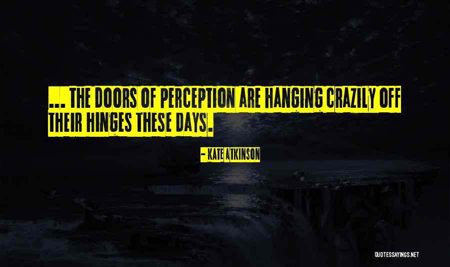 Hinges Quotes By Kate Atkinson Hinges Quotes By Kate Atkinson