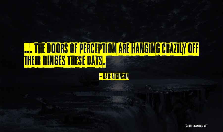 Hinges Quotes By Kate Atkinson