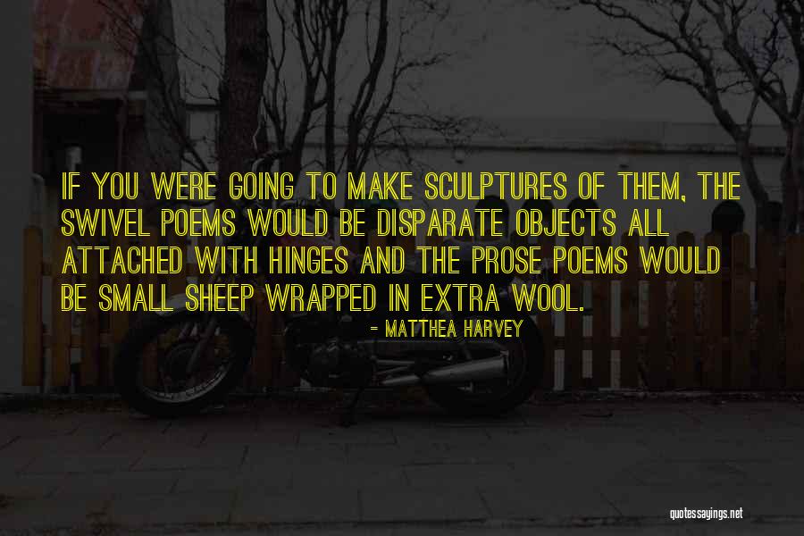 Hinges Quotes By Matthea Harvey