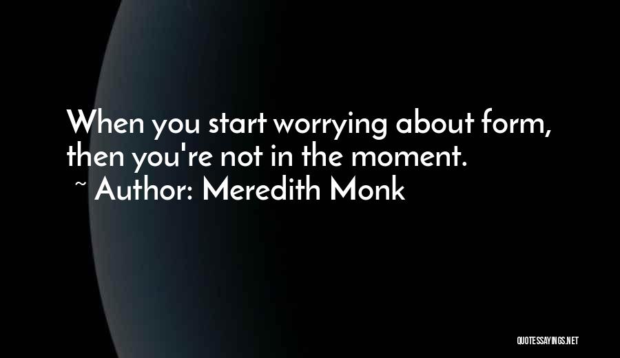 Hinkelspel Quotes By Meredith Monk