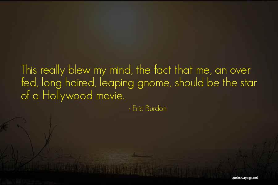 Hinted At Without Being Direct Quotes By Eric Burdon Hinted At Without Being Direct Quotes By Eric Burdon