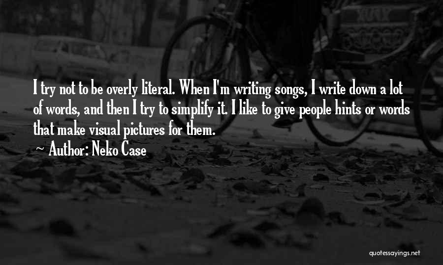 Hints You Like Him Quotes By Neko Case