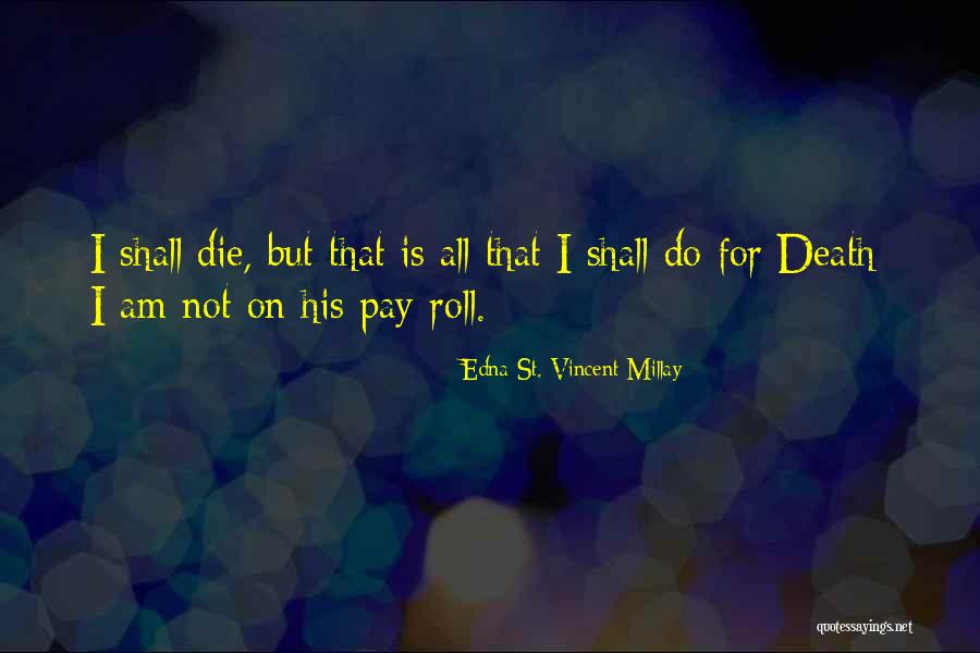 Hinzpeter Gwangju Quotes By Edna St. Vincent Millay Hinzpeter Gwangju Quotes By Edna St. Vincent Millay