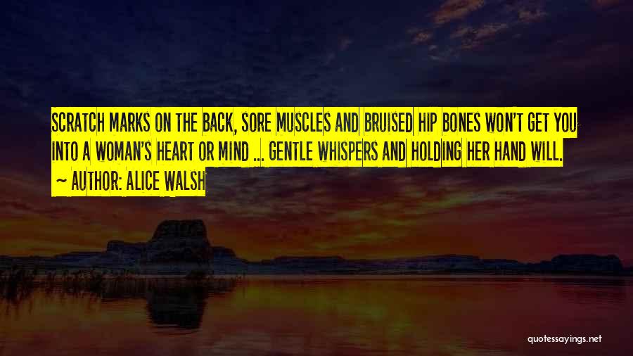 Hip Bones And Muscles Quotes By Alice Walsh