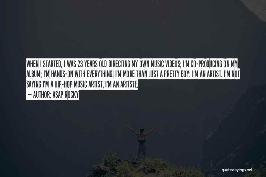 Hip Hop Artist Music Quotes By ASAP Rocky