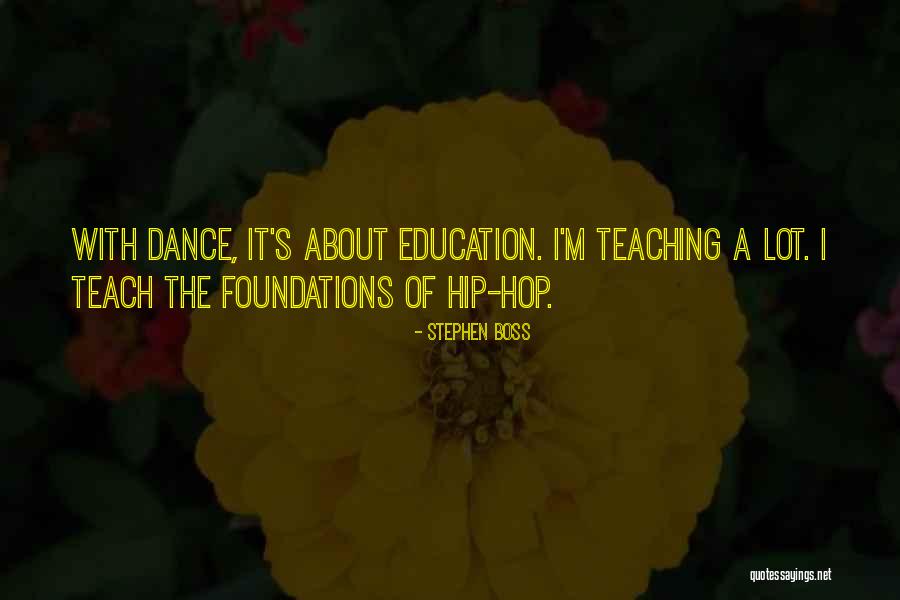 Hip Hop Dance Quotes By Stephen Boss Hip Hop Dance Quotes By Stephen Boss
