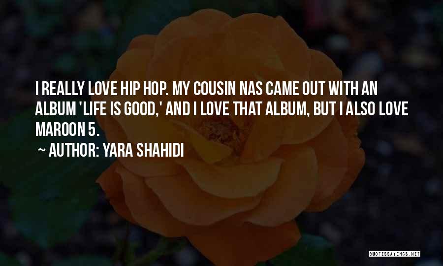 Hip Hop Is My Life Quotes By Yara Shahidi