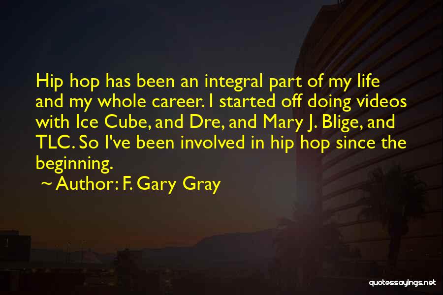 Hip Hop Life Quotes By F. Gary Gray