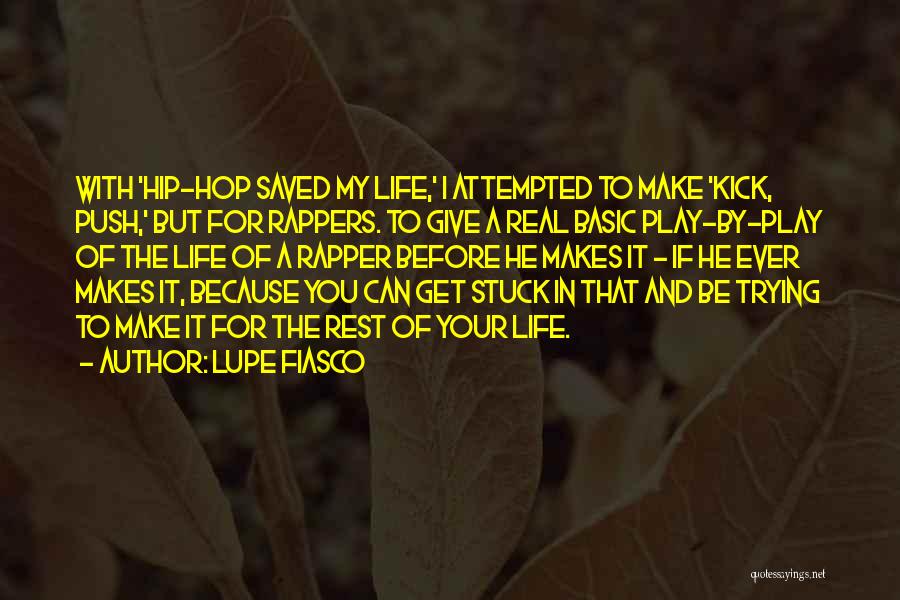 Hip Hop Life Quotes By Lupe Fiasco