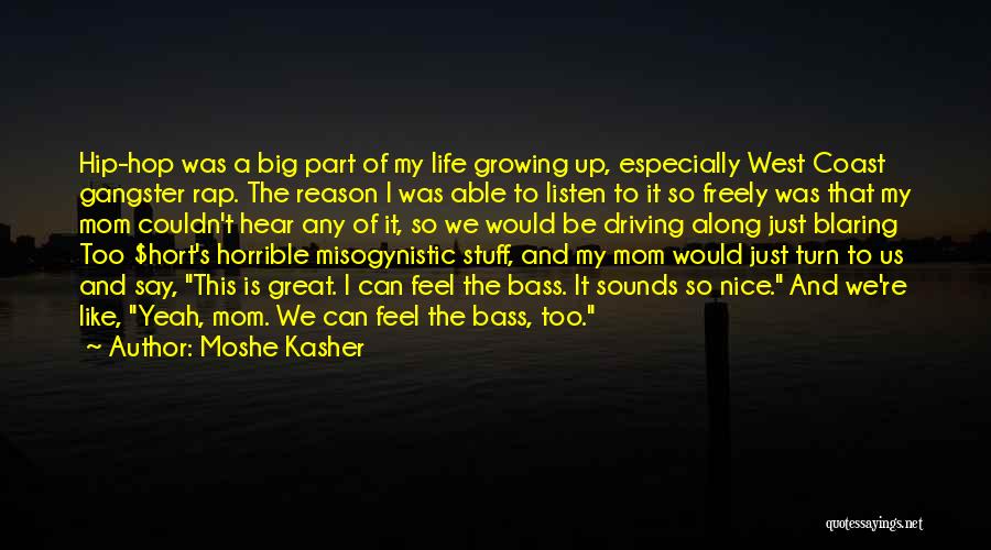 Hip Hop Life Quotes By Moshe Kasher