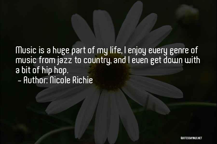 Hip Hop Life Quotes By Nicole Richie