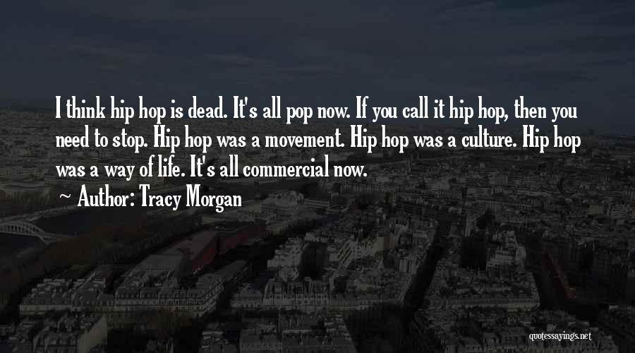 Hip Hop Life Quotes By Tracy Morgan