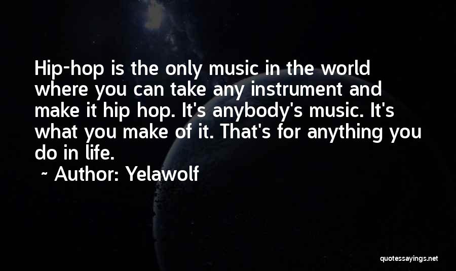 Hip Hop Life Quotes By Yelawolf