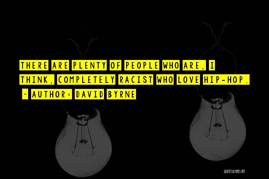 Hip Hop Love Quotes By David Byrne