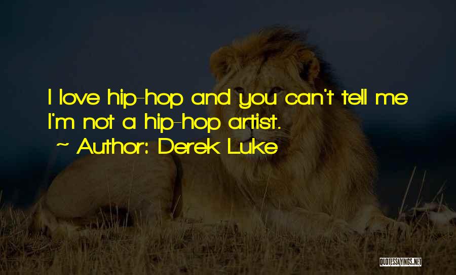 Hip Hop Love Quotes By Derek Luke