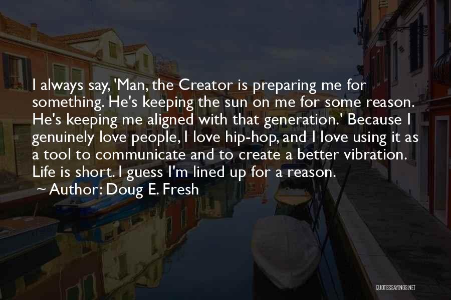 Hip Hop Love Quotes By Doug E. Fresh